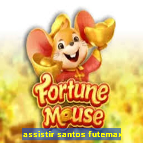 assistir santos futemax